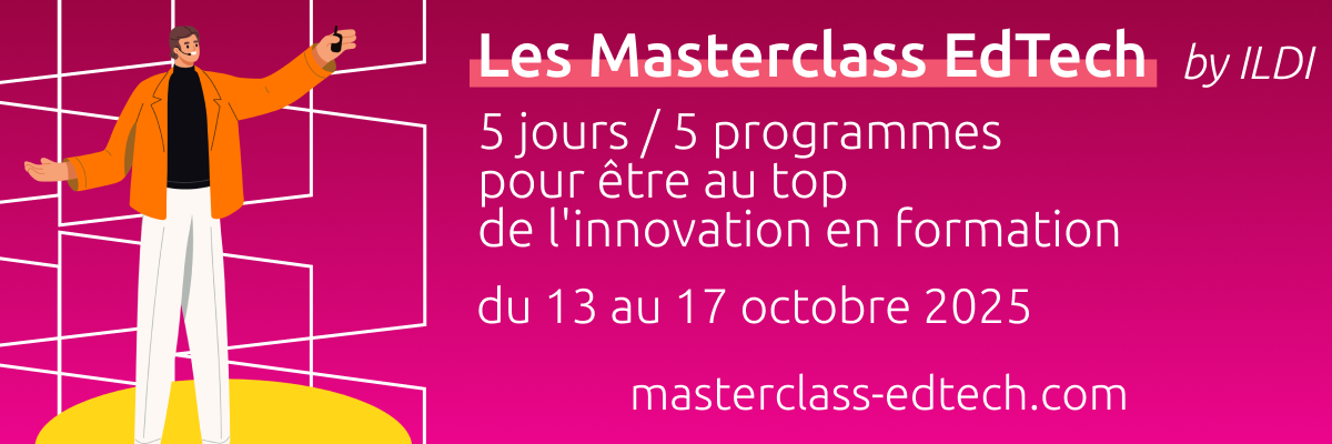 MCDL 1200×400 Les Masterclass EdTech — apprendre des meilleurs du 17 au 21 octobre 2022 — 5 jours / 5 expertises