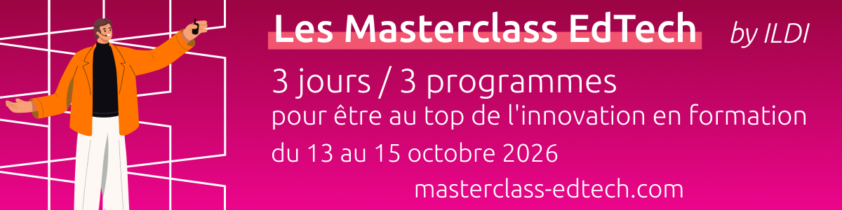 MCDL 1200×300 Les Masterclass EdTech — apprendre des meilleurs du 17 au 21 octobre 2022 — 5 jours / 5 expertises